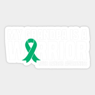 My Grandpa Is A Warrior Green Ribbon Liver Cancer Awareness Sticker